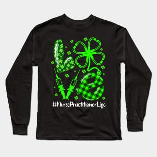 LOVE Nurse Practitioner Life Nurse Patrick's Day Matching Long Sleeve T-Shirt